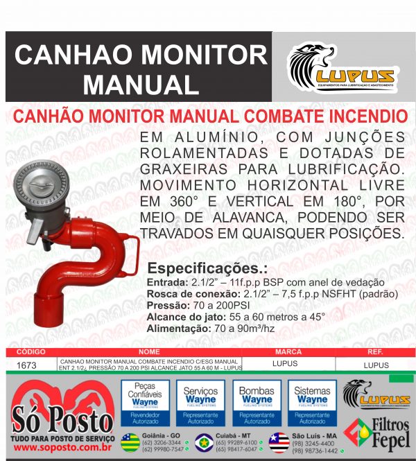 CANHAO MONITOR MANUAL COMBATE INCENDIO C/ESG MANUAL   ENT 2.1/2¿ PRESSÃO 70 A 200 PSI ALCANCE JATO 55 A 60 M - LUPUS