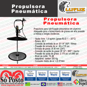 PROPULSORA PNEUMAT P/GRAXA 50:1 ADAP A TAMBOR 200KG VAZÃO 4,5 KG/MIN SUPER GIGANTE - LUPUS